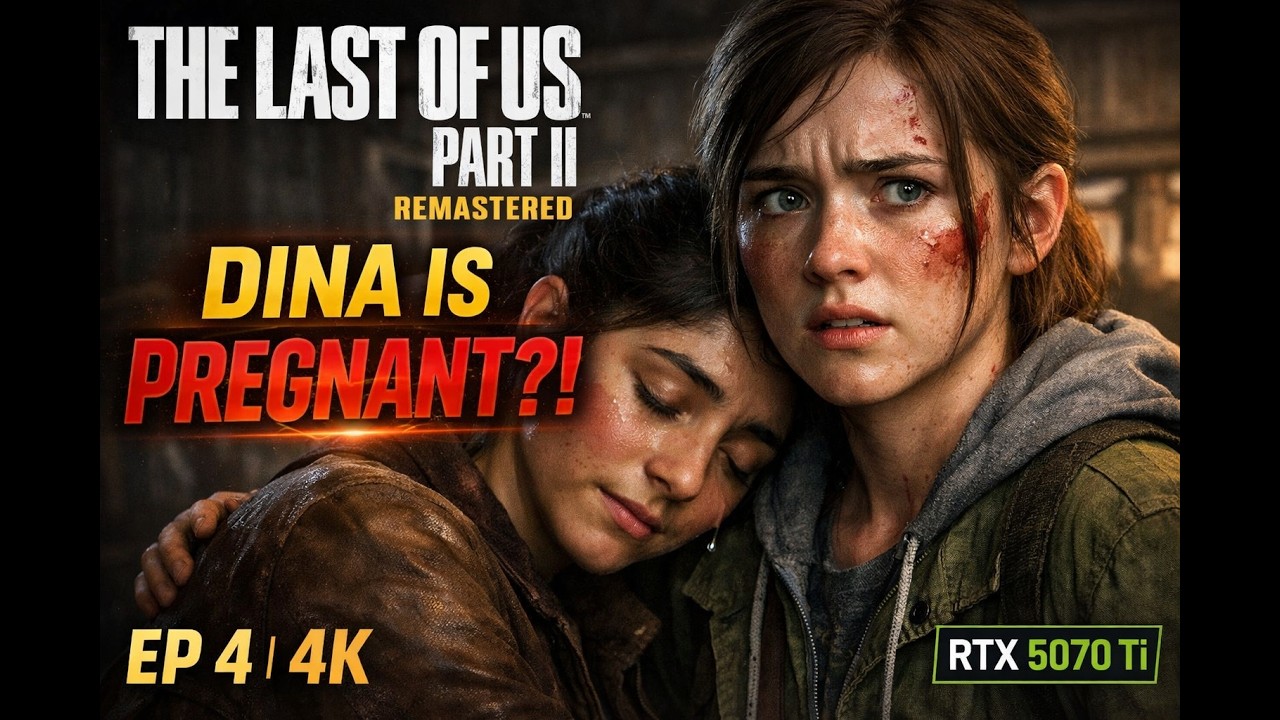 🔴 LIVE | Dina Is Pregnant… Now What? | The Last of Us Part II Remastered | EP 4 RTX 5070 Ti Vertical