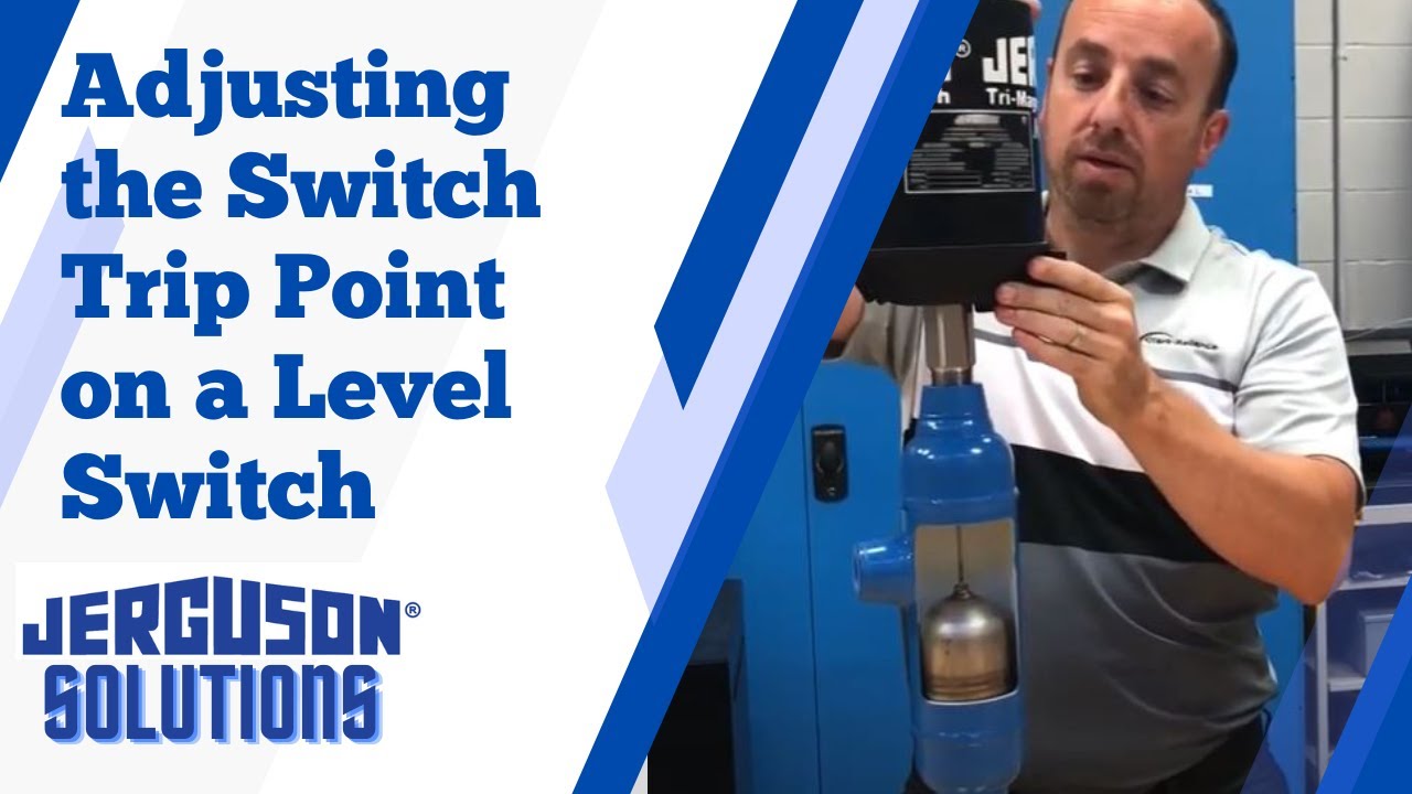 Jerguson Solutions - Adjusting the Switch Level