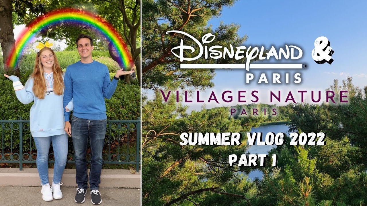 Villages Nature Paris & Disneyland Paris Vlog | Summer 2022 part 1