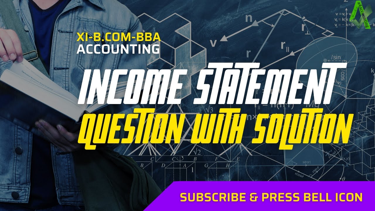 Income Statement - Question with Solution - 2014 Private (in Urdu/Hindi) for XI | B.COM | BBA | MBA