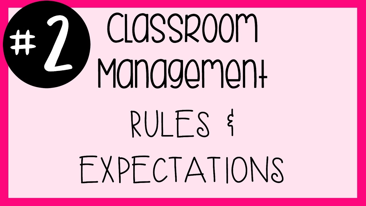 #2 Classroom Management - Rules and Expectations | A Classroom Diva