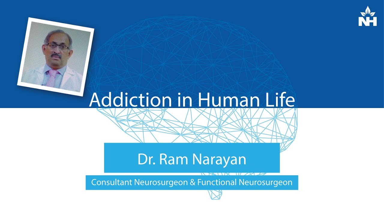Understanding Addiction in Human Life | Dr. Ram Narayan