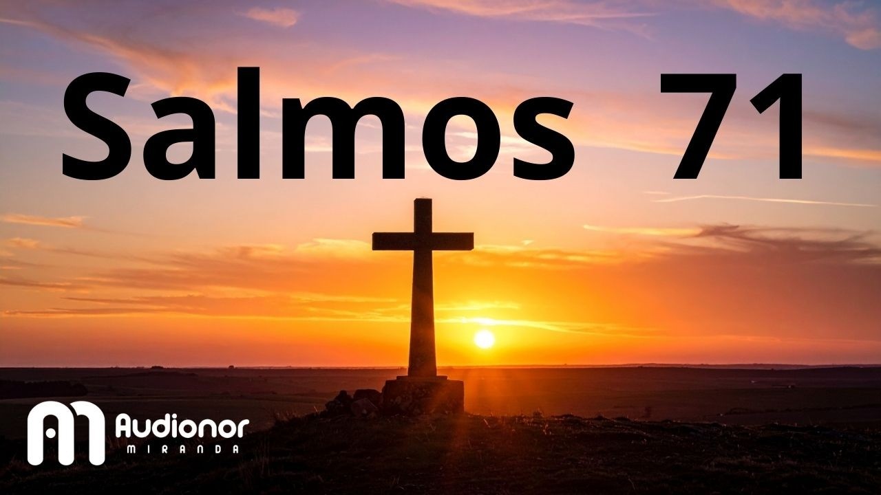 Salmo 71: Como Vencer o Medo do Futuro e Proteger a Sua Mente | Neurociência e Teologia