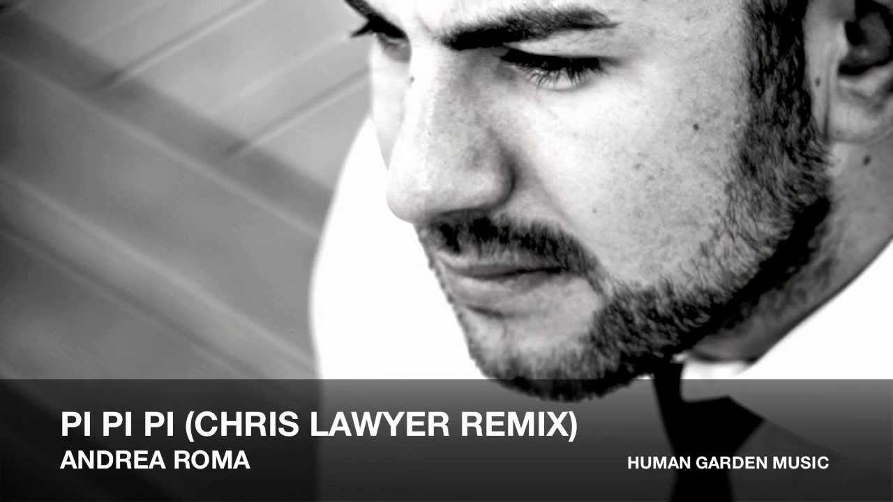 Andrea Roma - Pi Pi Pi (Chris Lawyer Remix)