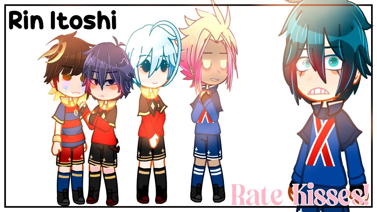 Rin Itoshi Califica Besos!//BlueLock! ⚽️Gacha C.