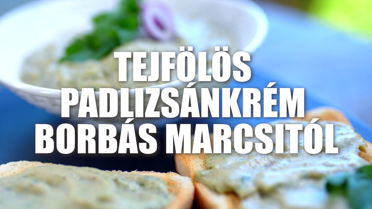 Tejfölös padlizsánkrém Borbás Marcsi konyhájából
