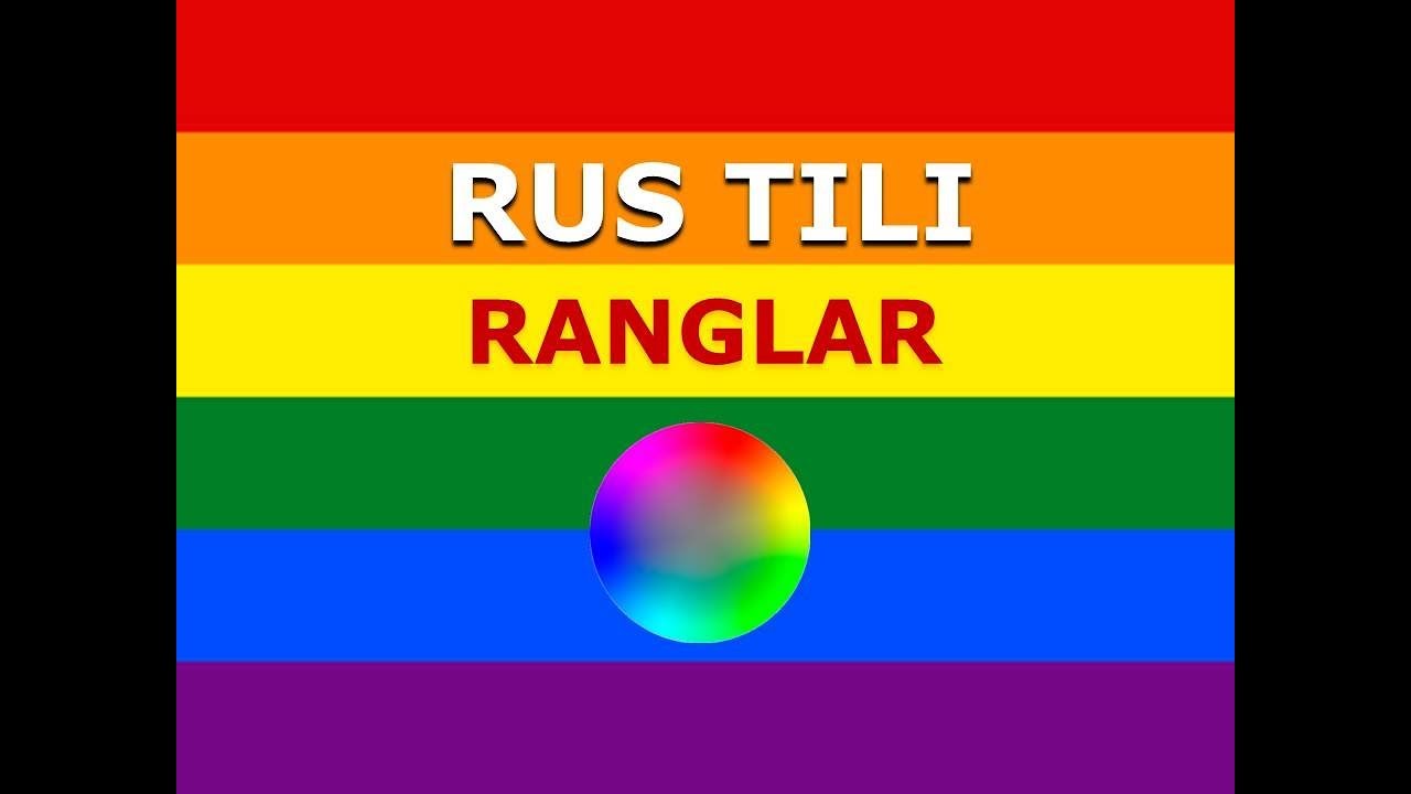 RUS TILI  RANGLAR