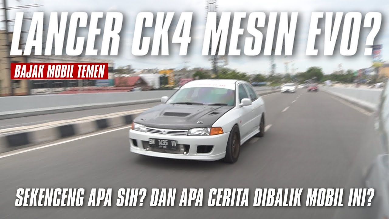 Bajak Mobil Temen | LANCER CK4