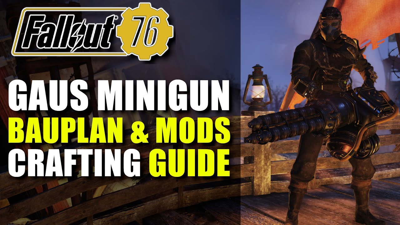 Die Gauss MiniGun Bauplan & Mods | Welche lohnen sich | Crafting Guide | Wastelanders | Fallout 76