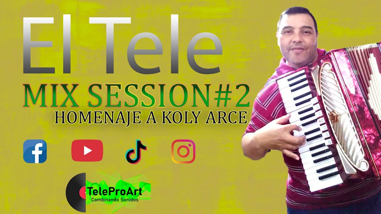 Mix Session #2 - El Tele ( Homenaje a KOLY ARCE )