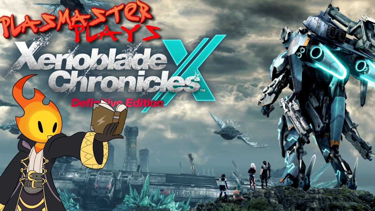 Plasmaster Plays Xenoblade Chronicles X Definitive Edition for the First Time -- Live! (feat Karasu)