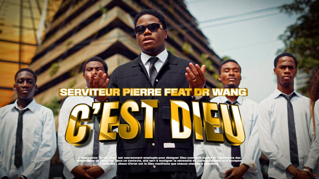 C'EST DIEU (Clip Officiel) Serviteur Pierre feat DR Wang