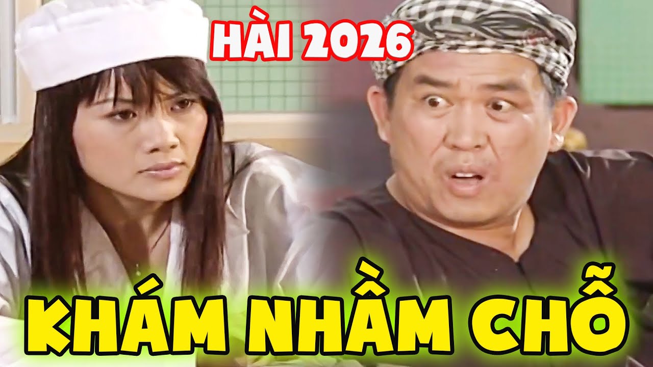 KHÁM NHẦM CHỖ | HÀI NHẬT CƯỜNG | HÀI VIỆT NAM MỚI NHẤT | HÀI HAY 2026