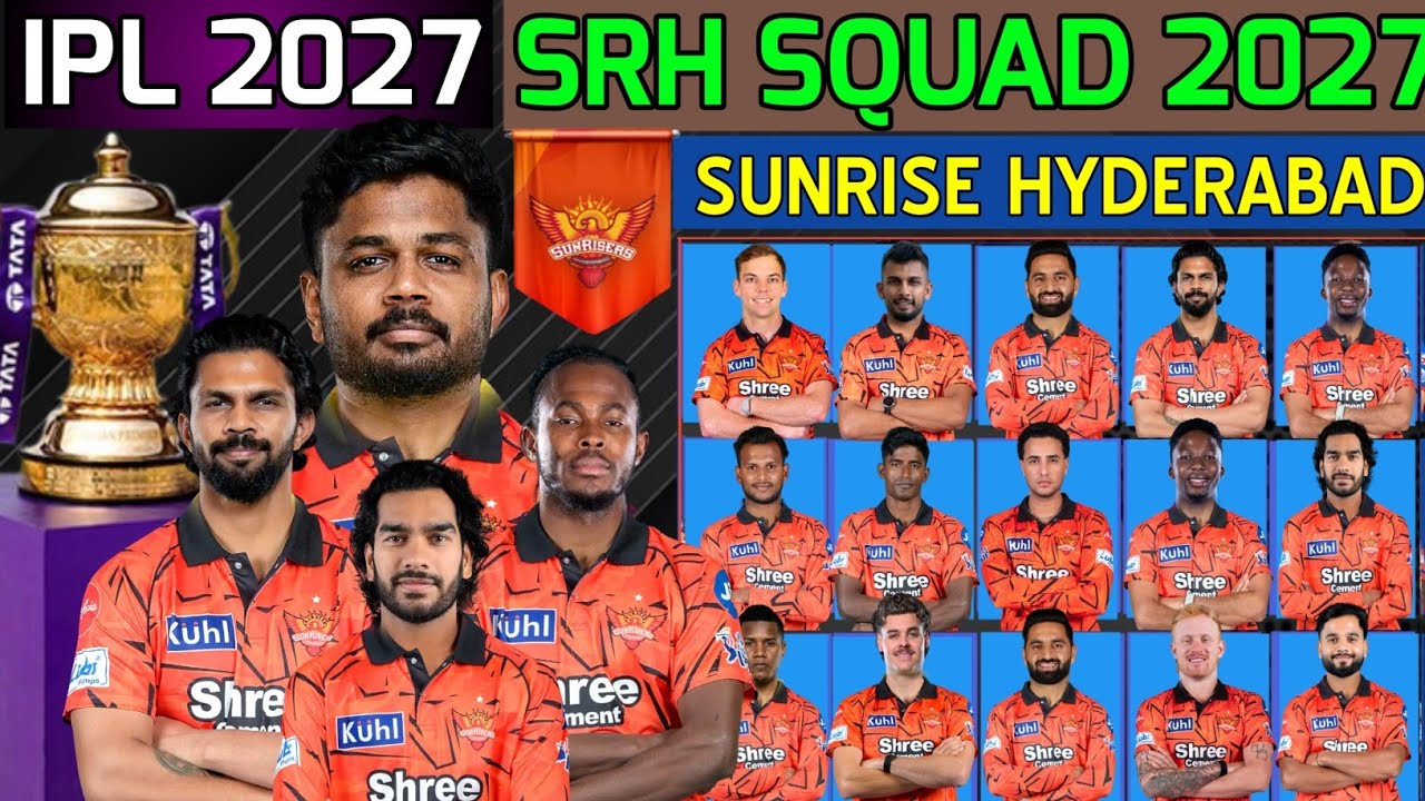 IPL 2027 | Sunrise Hyderabad New Squad | SRH Squad 2027 | 2027 SRH Squad | SRH Full Squad 2027