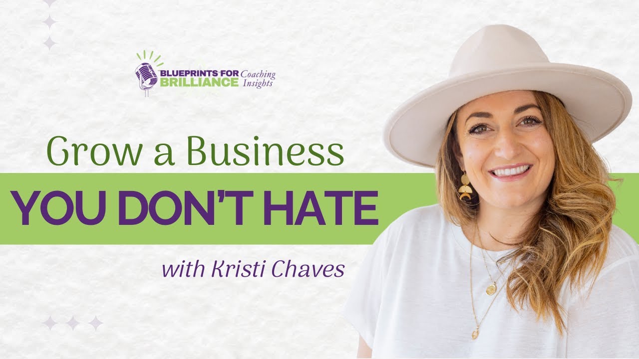 Build a Business That Fits Your Life with Business Mentor Kristi Chaves