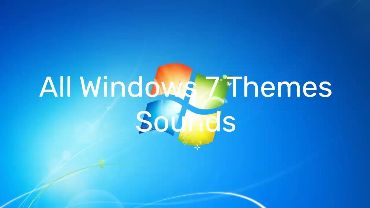 All Windows 7 Themes Sounds