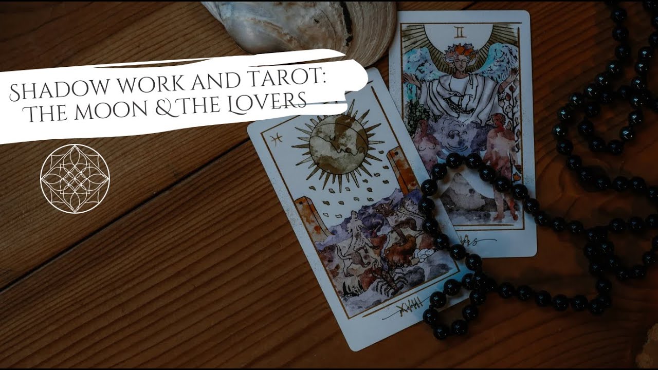 Shadow Work And Tarot | The Moon and The Lovers
