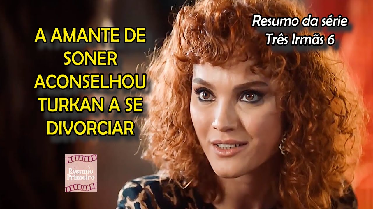 MINA SE TORNA AMIGA DA TURKAN | Resumo da série: Três Irmãs 6