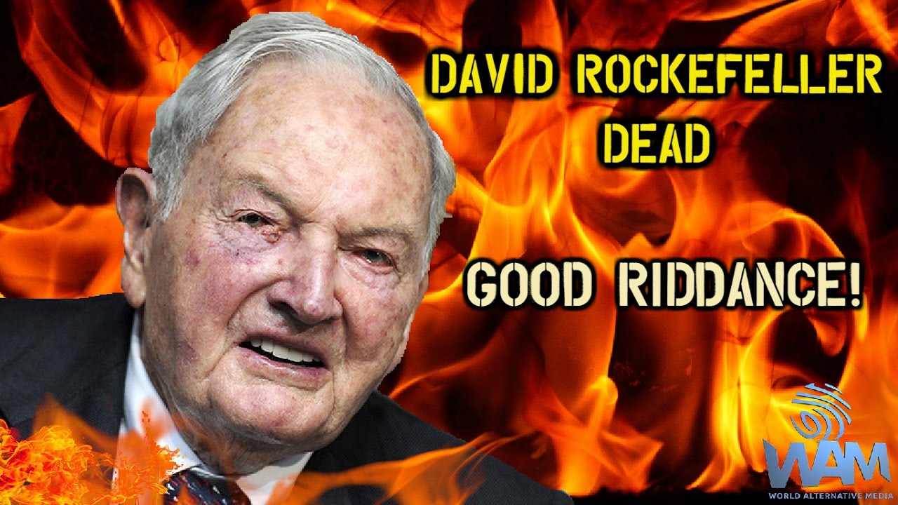 David Rockefeller DEAD - Why We Say 