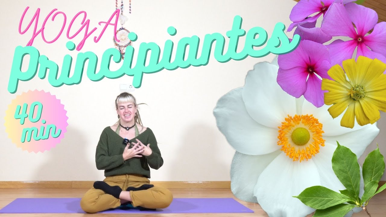 YOGA PARA PRINCIPIANTES || Abrir el CORAZ&Oacute;N, Bienvenida PRIMAVERA