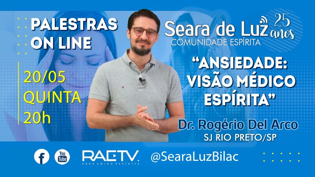 ANSIEDADE: VISÃO MÉDICO ESPÍRITA - Dr Rogério Del Arco