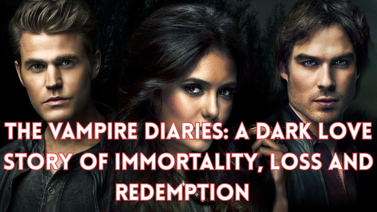 THE VAMPIRE DIARIES: A Dark Love Story of Immortality, Loss and Redemption