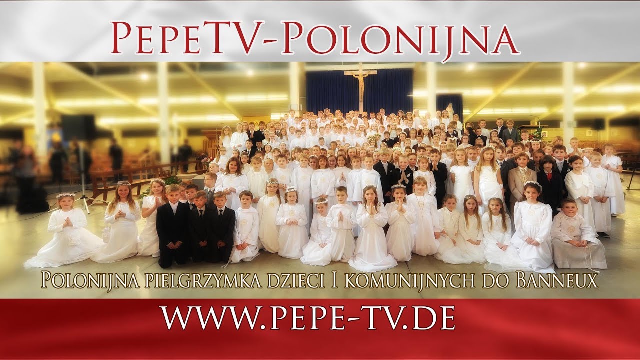 PepeTV - Polonijna pielgrzymka dzieci I komunijnych do Banneux-TV Polska