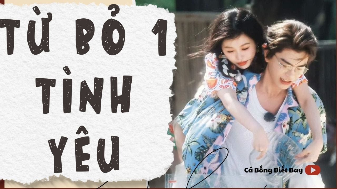 [Audio Truyện] [FULL]  || TỪ BỎ 1 TÌNH YÊU || Ngôn Tình Ngược Tâm