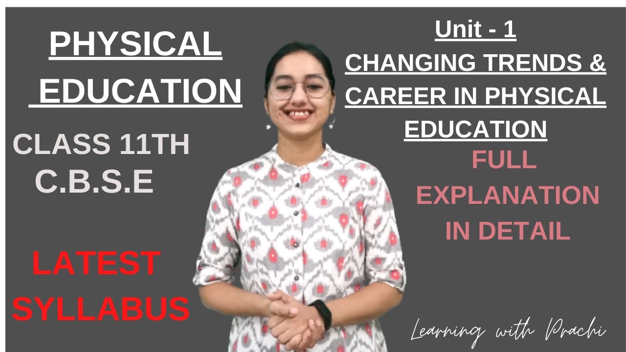 PE CLASS 11TH UNIT -1 ll CHANGING TRENDS AND CAREER IN PHYSICAL EDUCATION IN DETAIL ll TERM 1 llCBSE