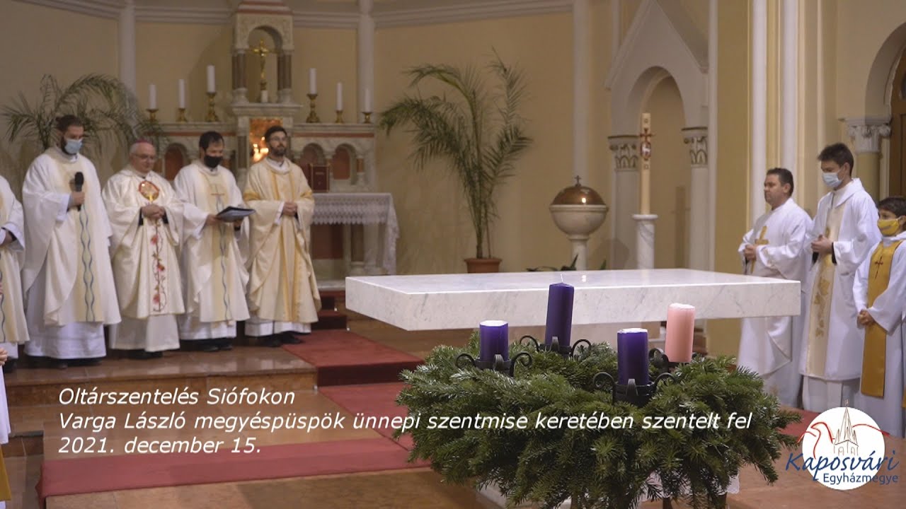 Oltárszentelési Szentmise - Siófok 2021.12.15.
