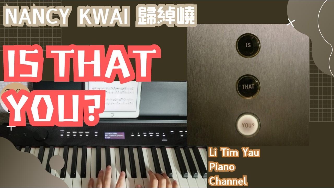 Nancy Kwai 歸綽嶢 - Is that you? Piano Cover 鋼琴版 by Li Tim Yau