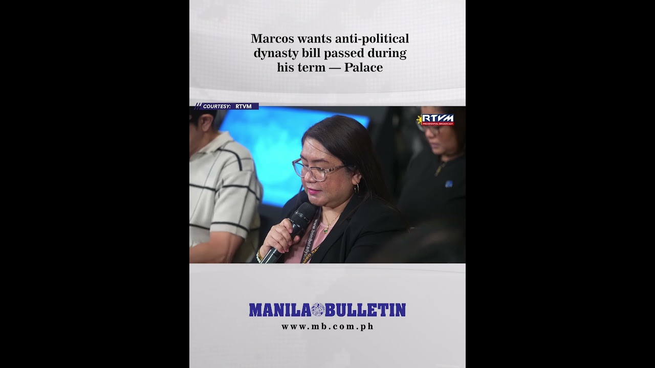 Marcos wants anti-political dynasty bill passed during his term &mdash; Palace