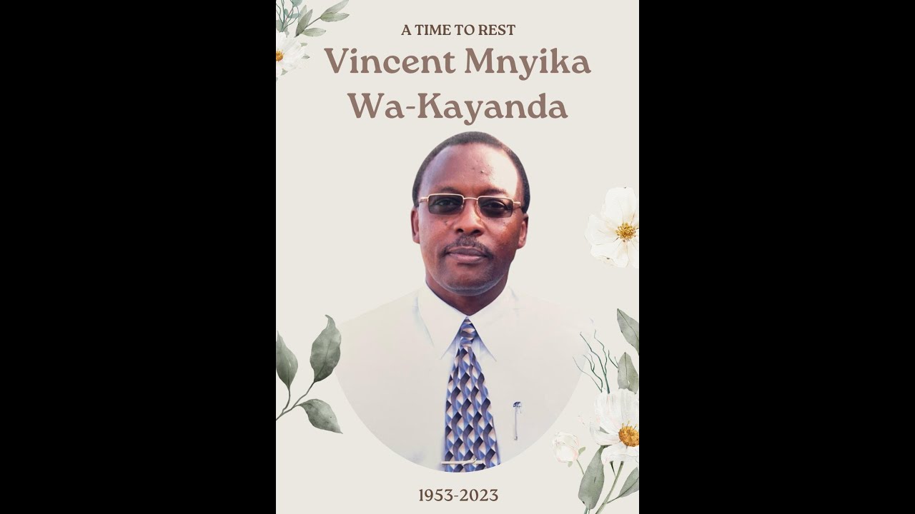 LIVE || CELEBRATING THE LIFE OF THE LATE VINCENT MNYIKA WA-KAYANDA (Sunrise - 1953 Sunset - 2023)