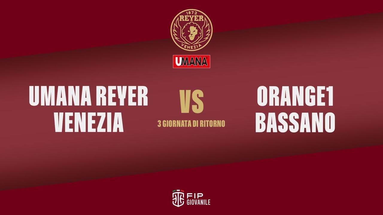 Umana Reyer Venezia -  Orange 1 Bassano