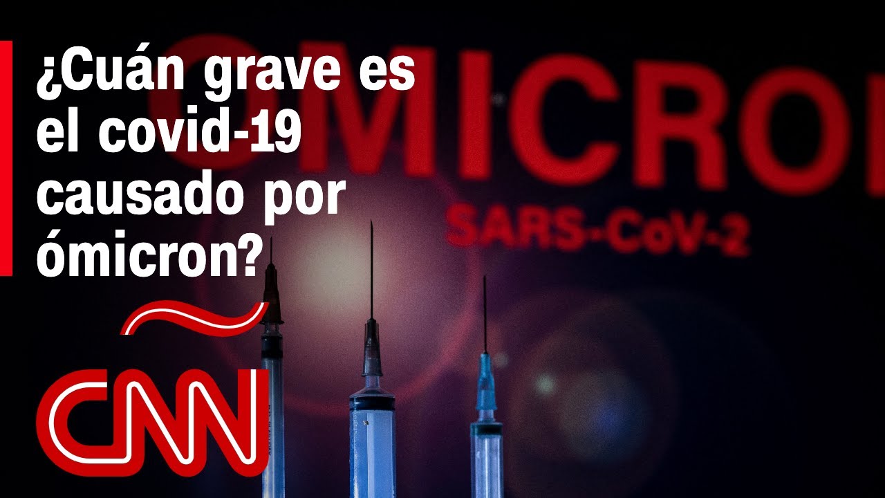 &iquest;Cu&aacute;n grave es la enfermedad que causa la variante &oacute;micron del nuevo coronavirus?