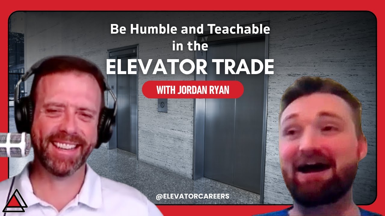 Be Humble and Teachable in the Elevator Trade | Jordan Ryan