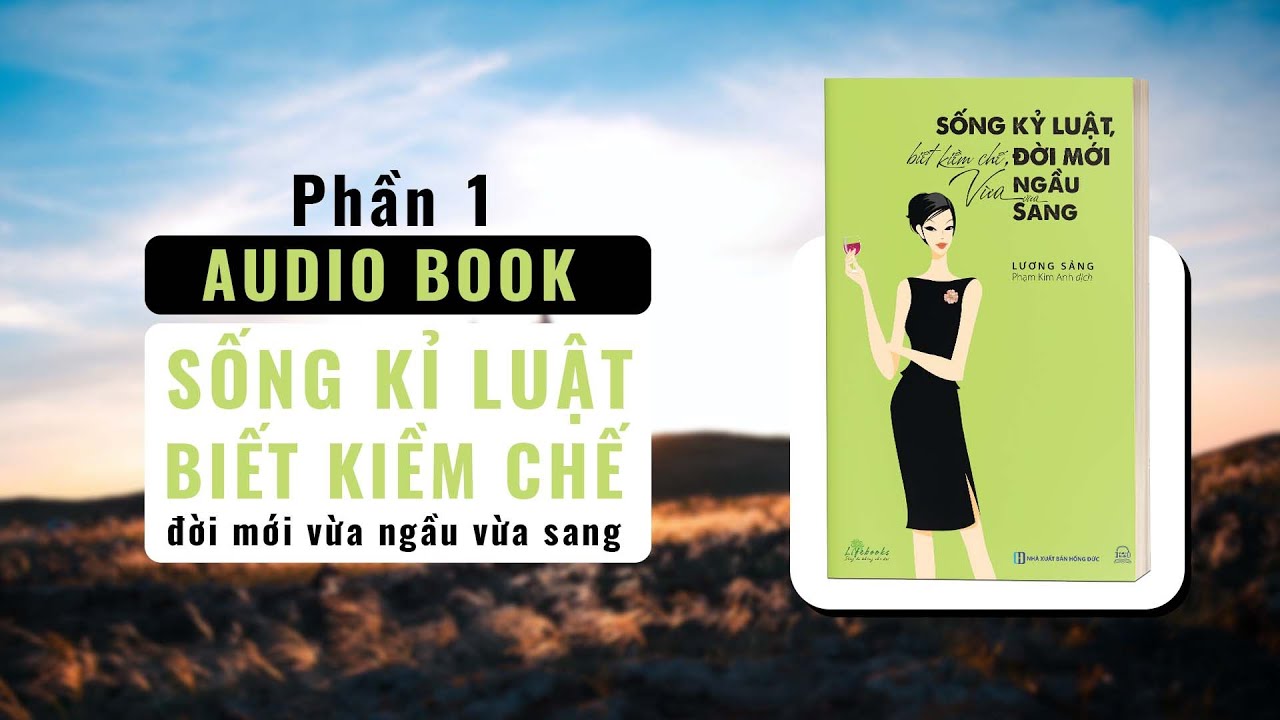 Sống kỉ luật biết kiềm chế phần 1 | Bizbooks Audio