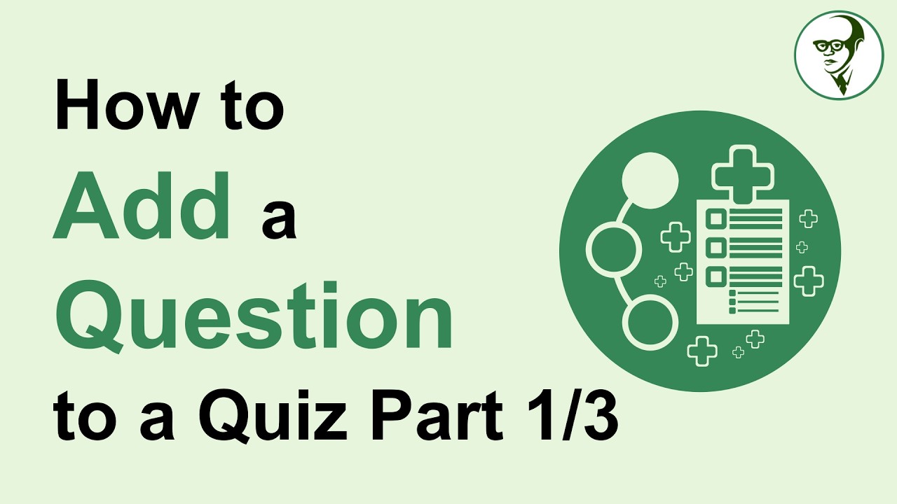 How to Add a Question to a Quiz Part 1