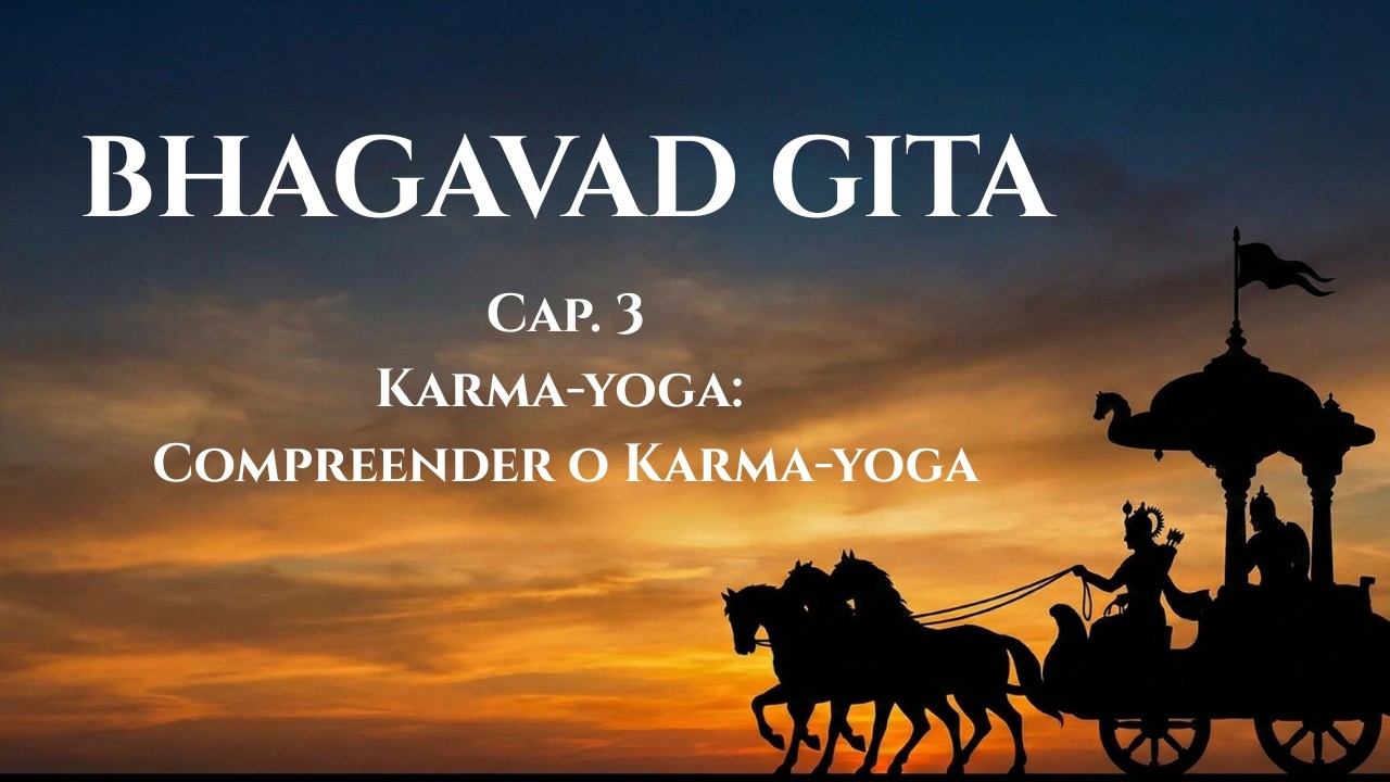 Bhagavad Gita - cap. 3 - Karma Yoga
