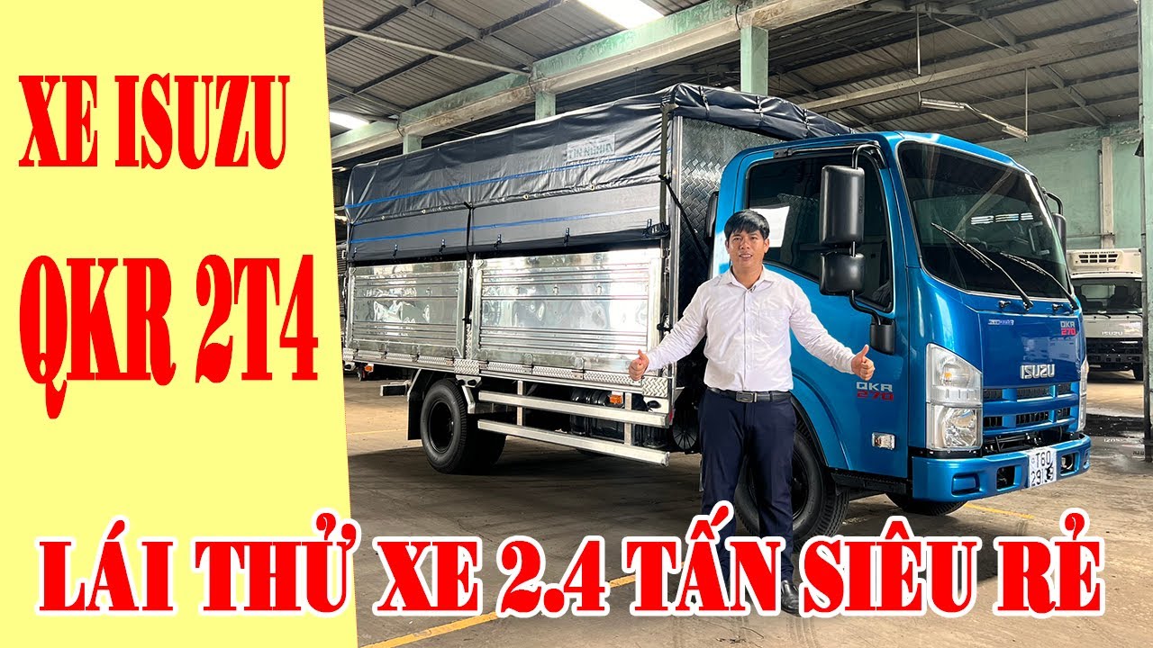 Lái Thử Xe Tải Isuzu QKR Đầu Vuông 2.4 Tấn | Xe Tải Isuzu 2T4 Giá Rẻ | Ô Tô Tải Nhẹ