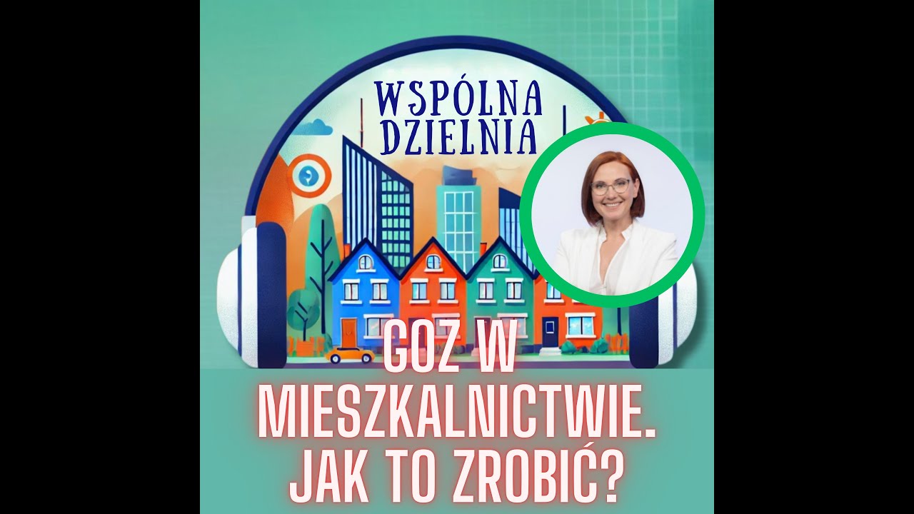 GOZ w mieszkalnictwie. Jak to zrobić? | Wspólna Dzielnia by Łucja Paulińska