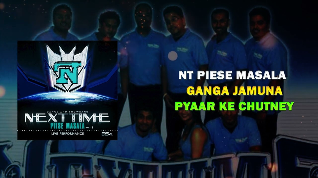 NextTime Piese Masala | Ganga Jamuna | Pyaar Ke Chutney - NEXT TIME CHUTNEY MIX 2022