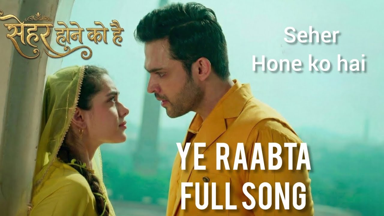 Ye raabta full song | seher hone ko hai serial title song  | Mahid and seher romantic song 