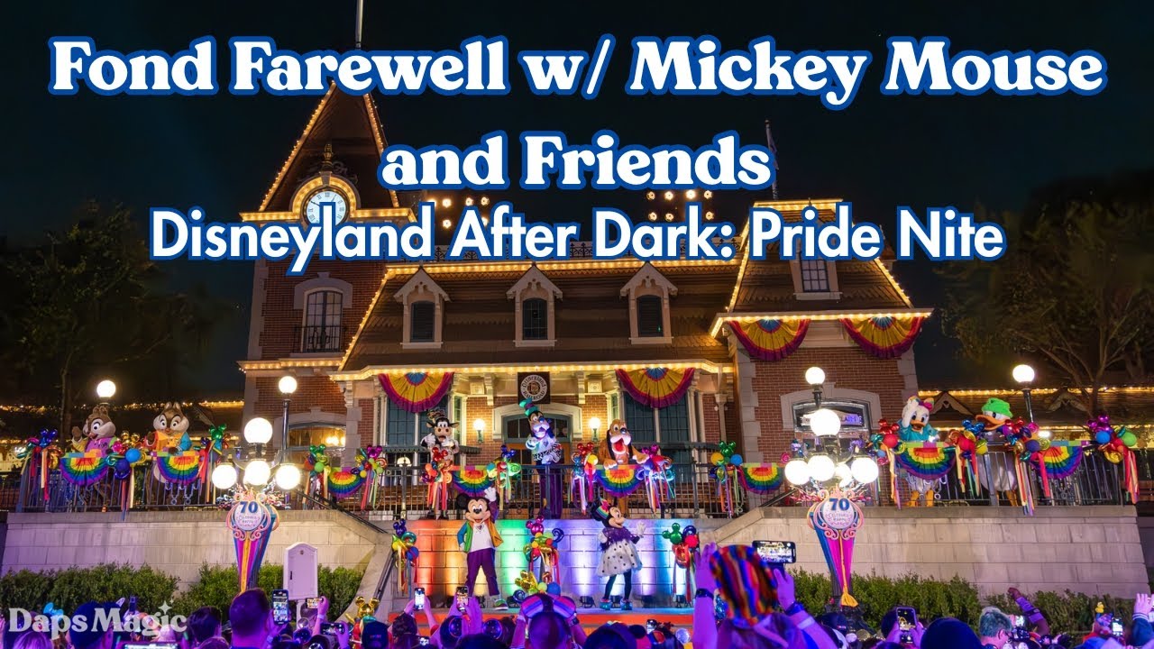 Fond Farewell with Mickey Mouse and Friends | Disneyland After Dark: Pride Nite 2025