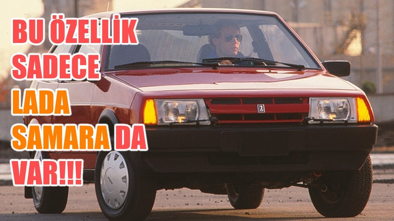 BU ÖZELLİK SADECE LADA SAMARA DA VAR!!!! ( Parasını hak ediyor Muhabbet Tadında)