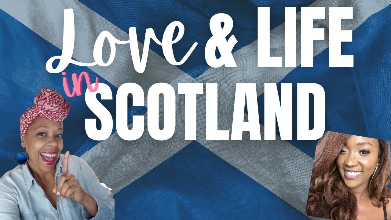 Love and Life in Scotland | Black Women Expats Abroad