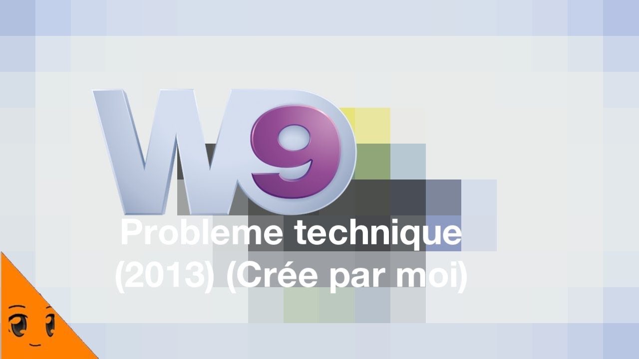 W9 Gros Probleme technique (2013) (Crée par moi)