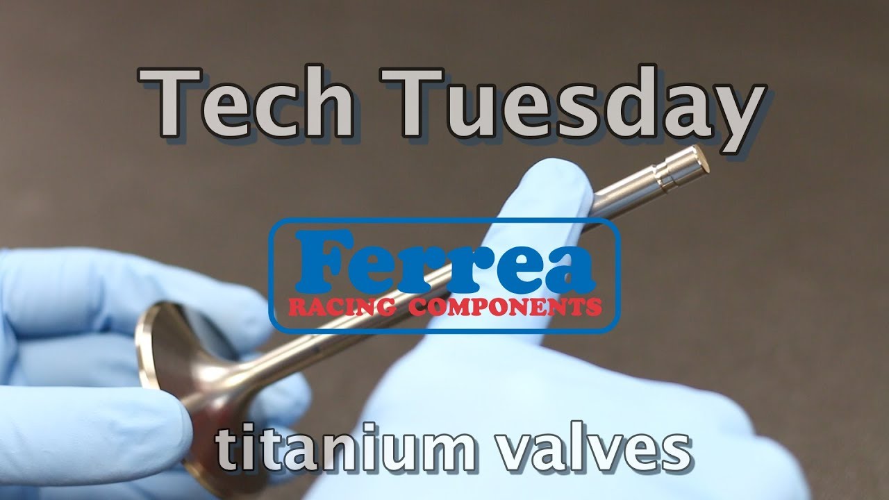 Ferrea - Tech Tuesday on Titanium valves