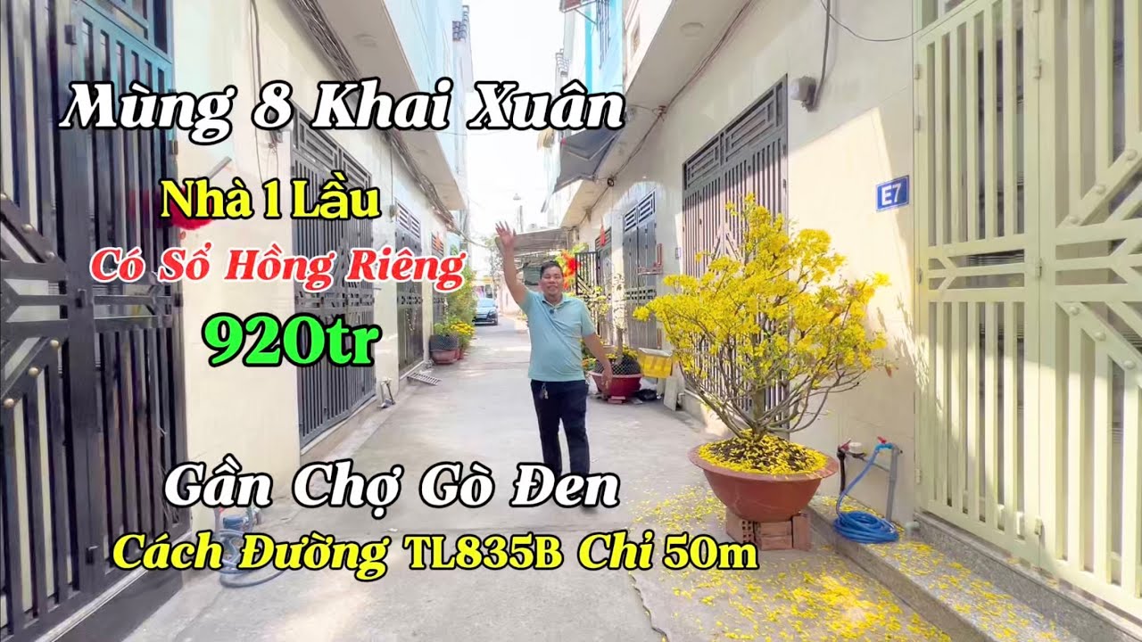 Mùng 8 Khai Xuân . Nhà 1 Lầu Chính Chủ Gần Chợ Gò Đen👉 Cách TL835B Chỉ 50m Mà Có 920tr Full Giấy Tờ 