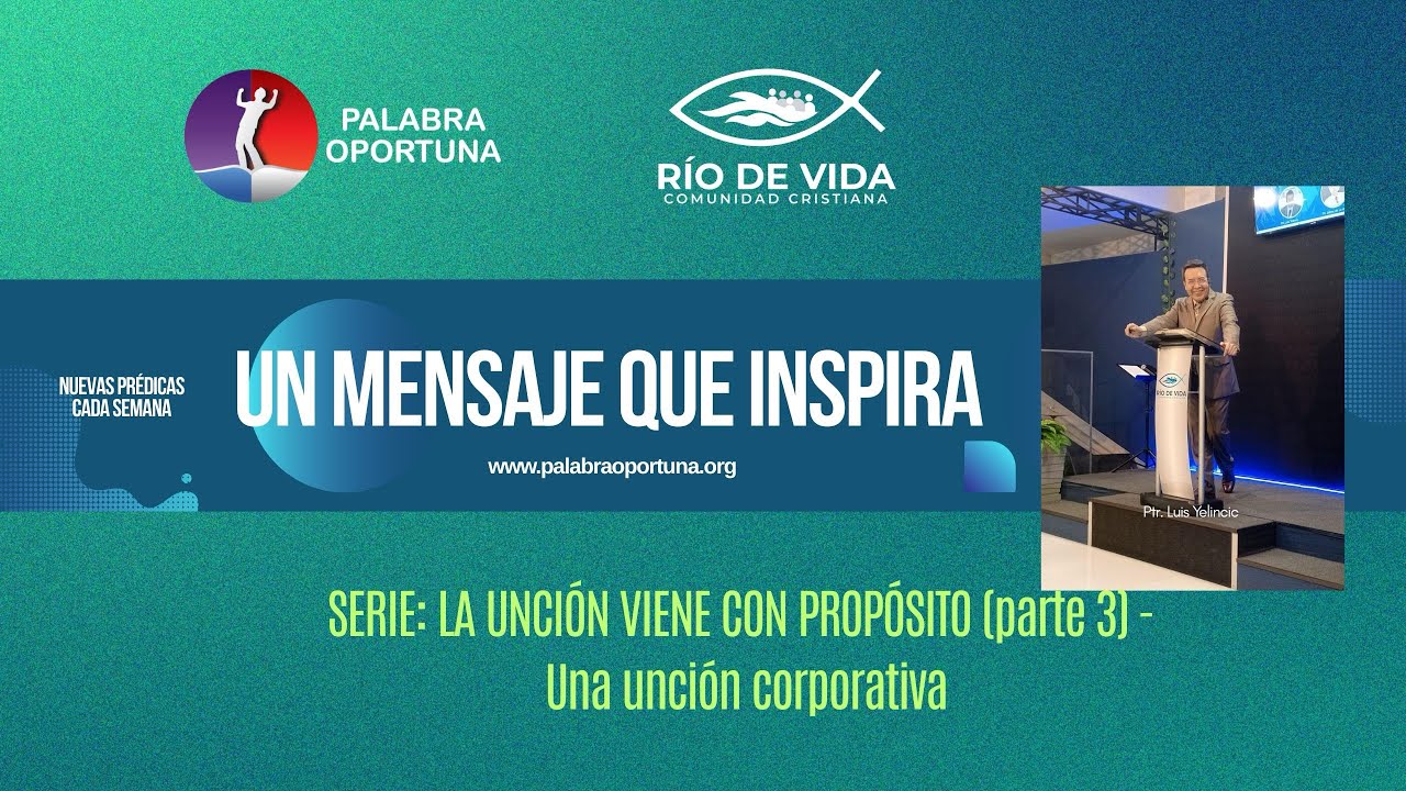 SERIE: LA UNCIÓN VIENE CON PROPÓSITO (parte 3) - Una unción corporativa